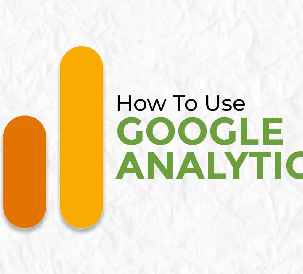 How-To-Use-Google- Analytics